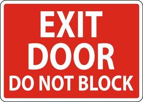 Exit Door Do Not Block Sign On White Background vector