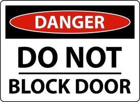 Danger Do Not Block Door Sign On White Background vector