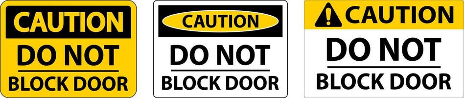 Caution Do Not Block Door Sign On White Background vector