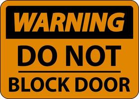 Warning Do Not Block Door Sign On White Background vector