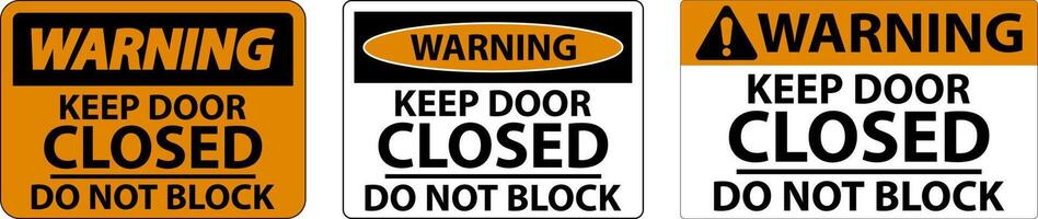 Warning Keep Closed Do Not Block Sign vector