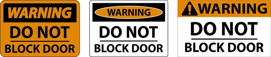 Warning Do Not Block Door Sign On White Background vector