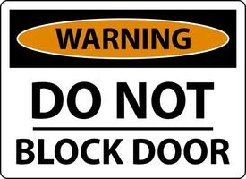 Warning Do Not Block Door Sign On White Background vector