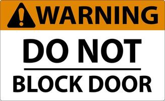 Warning Do Not Block Door Sign On White Background vector