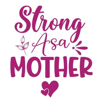 fuerte como un madre, de la madre día camisa impresión plantilla, tipografía diseño para mamá mamá mamá hija abuela niña mujer tía mamá vida niño mejor mamá adorable camisa vector