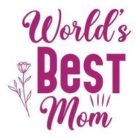 world's best mama ever typography quotes silhouette apparel 15416871 Vector  Art at Vecteezy