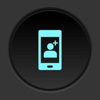 Dark button icon phone add contact new contact. Button banner round badge interface for application illustration on darken background vector
