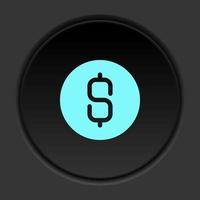 Round button icon, dollar, money, coin. Button banner round, badge interface for application illustration on dark background vector