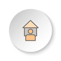 Round button for web icon, house, manager, property. Button banner round, badge interface for application illustration on white background vector