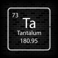 Tantalum neon symbol. Chemical element of the periodic table. Vector illustration.