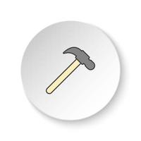 Round button for web icon, Hammer. Button banner round, badge interface for application illustration on white background vector