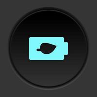 Dark button icon charge ecology battery. Button banner round badge interface for application illustration on darken background vector