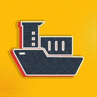 Mass production, sea ship with containers pop art, retro icon. Vector illustration of pop art style on retro background