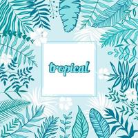 Blue leaves frame with white flowers. Bright tropical vector illustration with, palm leaves, banana leaves for decor, wallpapers, covers