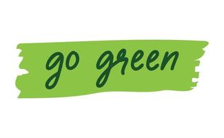 Go green lettering design. Eco friendly message button or banner. vector