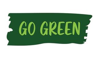 Go green lettering design. Eco friendly message button or banner. vector