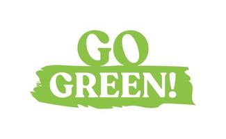 Go Green badge. Eco-friendly slogan. Badge pin with environmental awareness message. vector