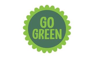 Go Green badge. Eco-friendly slogan. Badge pin with environmental awareness message. vector