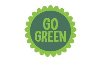 Go Green badge. Eco-friendly slogan. Badge pin with environmental awareness message. vector