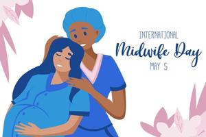 International day of the Midwives observed each year on May 5, A midwife is a health professional who cares for mothers and newborns around childbirth, a specialization known as midwifery. Vector art