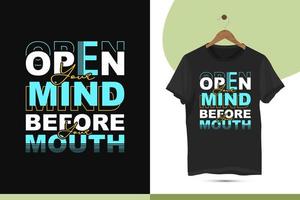 Motivational typography t-shirt design template. High-quality vector shirt is easy to print all-purpose for Boyes, and Girls. The design quote is Open your mind before your mouth.