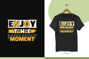 Enjoy the moment - Motivational typography t-shirt design template. The perfect design is good for print and other use. vector