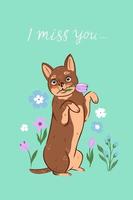 Greeting card with cute chihuahua dog and flowers. Vector graphics.