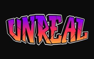 Unreal word trippy psychedelic graffiti style letters.Vector hand drawn doodle cartoon logo Unreal illustration. Funny cool trippy letters, fashion, graffiti style print for t-shirt, poster concept vector