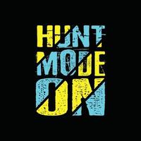 Hunt mode on vector t-shirt design. Easter t-shirt design. Can be used for Print mugs, sticker designs, greeting cards, posters, bags, and t-shirts