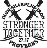 Iron Sharpens Iron Stronger Together Proverbs vector