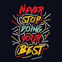 Never Stop Doing Your Best typography motivational quote design vector