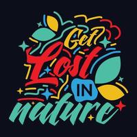 obtener perdido en naturaleza citar tipografía t camisa diseño vector