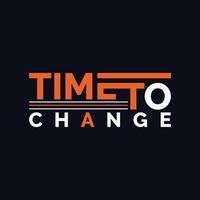 time to change t-shirt typography design vector