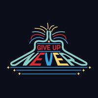 Never Give Up typography motivational quote design vector