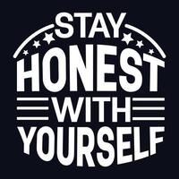 Stay Honest With Yourself typography motivational quote design vector