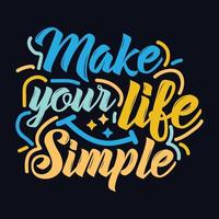 Make Your Life Simple typography motivational quote design vector