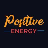 positivo energía camiseta tipografía diseño vector