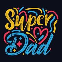 Super Dad typography motivational quote design vector