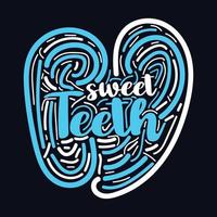 Sweet Teeth typography motivational quote design vector