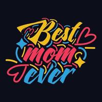 Best Mom Ever typography motivational quote design vector
