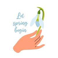 Snowdrop in hand. Illustration of flower, holding by woman hand. Let spring begin. Floral design elements. vector