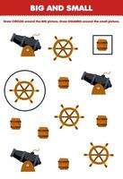 Education game for children arrange by size big or small by drawing circle and square of cute cartoon cannon barrel and wheel printable pirate worksheet vector