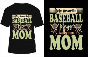 My favorite baseball player calls me mom t-shirt vector design, baseball t shirt design