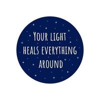 Phrase your light heals everything around. Vector