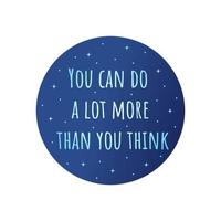 Phrase you can do more than you think. Vector