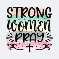 Strong Women Pray Christian quote sublimation design for tshirt and merchandise vector