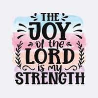 The Joy Of The Lord Is My Strength Christian quote sublimation design for tshirt and merchandise vector