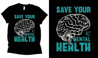 salvar tu mental salud , mental salud conciencia camiseta diseño. vector