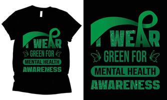 I Wear Green For Mental Health Awareness t-shirt design. vector