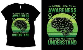 Mental health awareness don't judge what you don't understand world cancer day t-shirt design vector